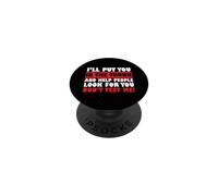 Sarcastic Saying Sarcasm Lover I'll Put You In The Trunk PopSockets Adhesive PopGrip