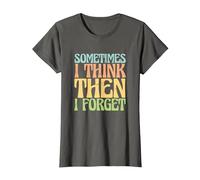 Sarcastic Saying Sarcasm Sometimes I Think Then I Forget T-Shirt, Women, Asphalt Grey, XX-Large
