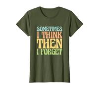 Sarcastic Saying Sarcasm Sometimes I Think Then I Forget T-Shirt, Women, Olive Green, XX-Large