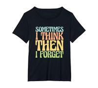 Sarcastic Saying Sarcasm Sometimes I Think Then I Forget T-Shirt, Women's Plus, Black, 1X