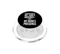 Sarcastic Saying Traumatized By My Dad Absence And My Mom PopSockets PopGrip for MagSafe