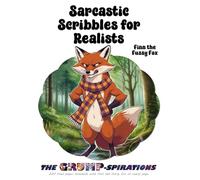 “Sarcastic Scribbles for Realists” - Funny Lined Notebook Featuring Finn the Fussy Fox: Grump-spirations Series (8.5x11”, 200 Pages)