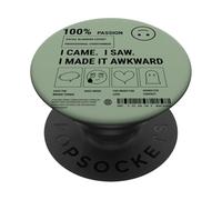 Sarcastic Social Anxiety Des. I Came I Saw I Made It Awkward PopSockets Adhesive PopGrip
