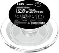 Sarcastic Social Anxiety Des. I Came I Saw I Made It Awkward PopSockets PopGrip for MagSafe