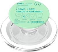 Sarcastic Social Anxiety Des. I Came I Saw I Made It Awkward PopSockets PopGrip for MagSafe