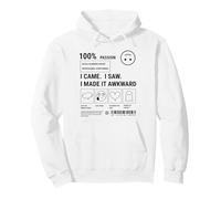 Sarcastic Social Anxiety Des. I Came I Saw I Made It Awkward Pullover Hoodie
