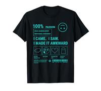 Sarcastic Social Anxiety Des. I Came I Saw I Made It Awkward T-Shirt