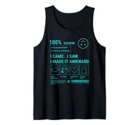 Sarcastic Social Anxiety Des. I Came I Saw I Made It Awkward Tank Top
