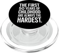 Sarcastic The First 50 Years Childhood Saying PopSockets PopGrip for MagSafe