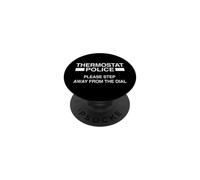 Sarcastic Thermostat Police Saying Please Step Away From The PopSockets Adhesive PopGrip