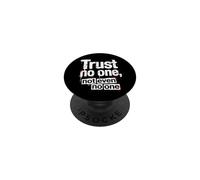 Sarcastic Trust No One, Not Even No One PopSockets Adhesive PopGrip