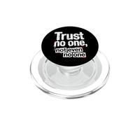 Sarcastic Trust No One, Not Even No One PopSockets PopGrip for MagSafe