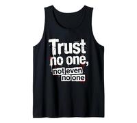 Sarcastic Trust No One, Not Even No One Tank Top