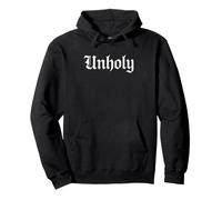 Sarcastic Unholy Saying For Dark Humor Fans Pullover Hoodie