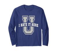 Sarcastic University I Hate IT HERE You Graduate Alumni Gym Long Sleeve T-Shirt