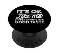 Sarcastic Women & Man, It's Okay If You Don't Like Me PopSockets Adhesive PopGrip