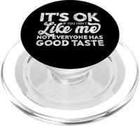 Sarcastic Women & Man, It's Okay If You Don't Like Me PopSockets PopGrip for MagSafe