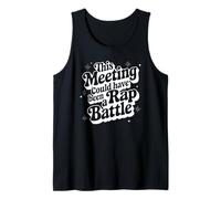 Sarcastic Work Quote This Meeting Could Have Been Rap Battle Tank Top