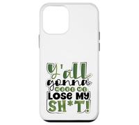Sarcastic Y’All Gonna Make Me Lose My Sh-t Southern Sarcasm Case for iPhone 12 mini