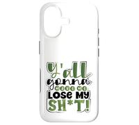 Sarcastic Y’All Gonna Make Me Lose My Sh-t Southern Sarcasm Case for iPhone 17