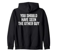 Sarcastic You Should Have Seen the Other Guy Funny Joke Zip Hoodie