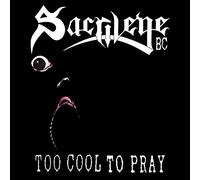 Sarcilege B.C. – Too Cool to Pray – CD – 2022