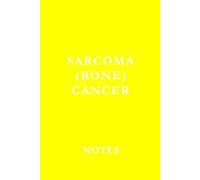 Sarcoma Bone Cancer Notes: Support Journal for Treatment Notes, Medical Appointments, and Daily Reflections