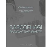 Sarcophagi. Radioactive Waste - Cécile Massart et Aldo Guillaume Turin: Interview - Entretien - Gesprek