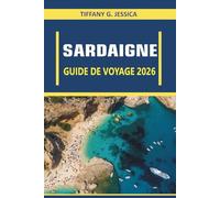 Sardaigne Guide de voyage 2026: Explorer les plages, les villages côtiers, les sentiers de randonnée, les villes historiques et la cuisine locale