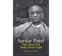 SARDAR PATEL : The Best PM India Never Had