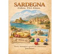 Sardegna: Colora, Vivi, Gioca: Libro da colorare e da vivere: racconti, illustrazioni e gioco da tavolo fai-da-te ispirato alla Sardegna (Colora, ... - L’Italia da scoprire regione per regione)