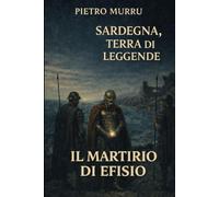 Sardegna, terra di leggende - Il martirio di Efisio: 4