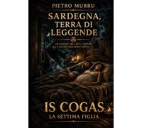 Sardegna, terra di leggende - Is Cogas - La settima figlia