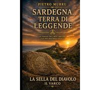 Sardegna, terra di leggende - La Sella del Diavolo - Il Varco
