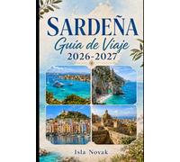SARDEÑA Guía de viaje de 2026-2027: Explora playas, pueblos antiguos, rutas panorámicas, comida local y los mejores lugares para alojarse en el paraíso insular de Italia.