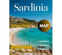 SARDINIA 2026: Discover the Island’s Untouched Beaches, Historic Wonders, Charming Villages, Hidden Treasures, and Breathtaking Landscapes - Your Ultimate Guide to Experiencing Sardinia Like a Local.