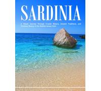 Sardinia: An Ideal Coffee Table Picture Book and the Perfect Gift for Enthusiasts of Tourism, Travel, Relaxation, and Meditation.