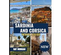 SARDINIA AND CORSICA TRAVEL GUIDE 2025-2026