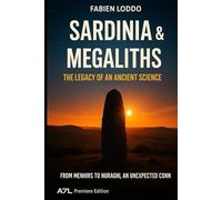 Sardinia and Megaliths: The legacy of an ancient science