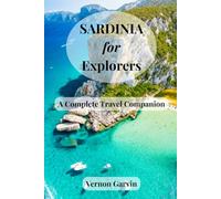 Sardinia for Explorers: A Complete Travel Companion