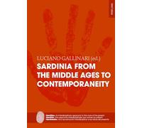 Sardinia from the Middle Ages to Contemporaneity: A case study of a Mediterranean island identity profile: 9 (Identities / Identités / Identidades: An ... interdisciplinar a las raíces del presente)