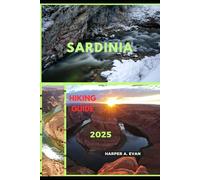 SARDINIA HIKING GUIDE 2025 (Wanderlust Diaries 2025)