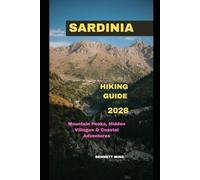 SARDINIA HIKING GUIDE 2026: Mountain Peaks, Hidden Villages & Coastal Adventures