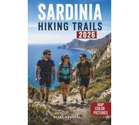 SARDINIA HIKING TRAILS: An Insider’s Guide to Scenic Coastal Walks, Hidden Beaches, and Unforgettable Outdoor Experiences