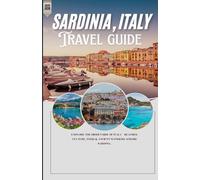 SARDINIA, ITALY: Explore the Hidden Side of Italy - Beaches, Culture, Food & Ancient Wonders Across Sardinia.