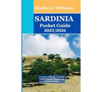 Sardinia Pocket Guide 2025/2026: A Journey Through Untouched Nature, Timeless Villages, and Coastal Wonders