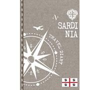 Sardinia Travel Diary: Journal To Write In - Dotted Journaling Notebook 6x9, ca. A5, Bucket List Checklist + Dot Grid Pages - Travelers Vacation Log Book for Traveling, Welcome, Farewell Gift