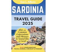 SARDINIA Travel Guide 2025: For Solo Tourist, Families, Seniors, Couples to Explore Top Beaches, Wildlife, Cuisine And Attractive Monuments with an ... (Exploring Exquisite Italy Travel Series)