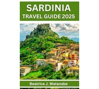 Sardinia Travel Guide 2025: Top Attractions & Local Secrets, Plan your Travel with Expert Advice, Explore Confidently and Avoid Common Mistakes