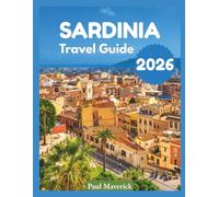 Sardinia Travel Guide 2026: "Beaches, Culture, Local Experiences”
